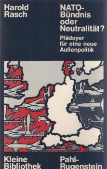 NATO-Bündnis oder Neutralität? : Plädoyer für e. neue Aussenpolitik.