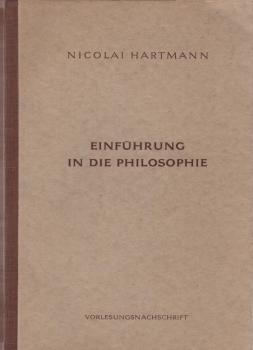 Einführung in die Philosophie : Überarb. Nachschrift d. Vorlesung im Sommersemester 1949 in Göttingen.