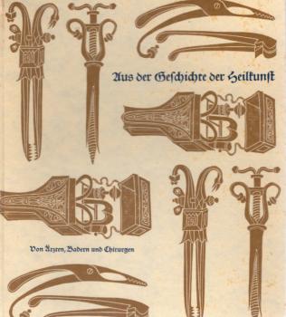 Aus der Geschichte der Heilkunst : Von Ärzten, Badern u. Chirurgen.