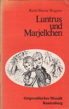 Luntrus und Marjellchen. Ostpreußisches Mosaik; Band 2