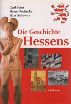 Die Geschichte Hessens : von der Steinzeit bis zum Neubeginn nach 1945.