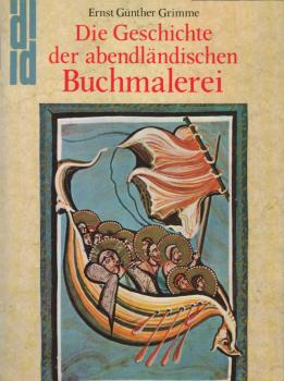 Die Geschichte der abendländischen Buchmalerei.