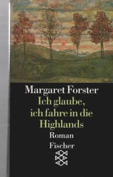 Ich glaube, ich fahre in die Highlands : Roman.