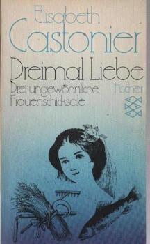 Dreimal Liebe : Erzählungen.