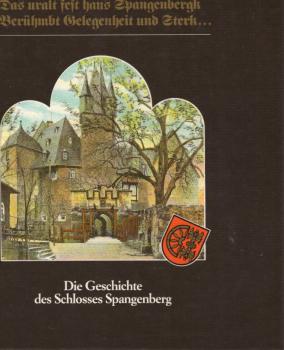 Die Geschichte des Schlosses Spangenberg.