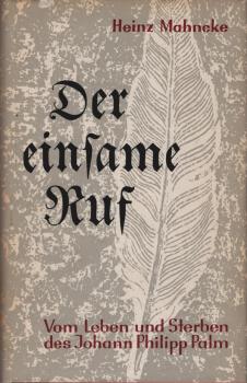 Der einsame Ruf. Vom Leben und Sterben des Johann Philipp Palm. Roman