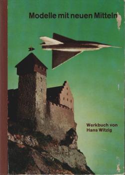 Modelle mit neuen Mitteln. Werkbuch für Schule und Haus