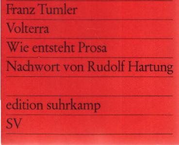 Volterra; Wie entsteht Prosa.