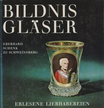 Bildnisgläser der Sammlung Heine in Karlsruhe