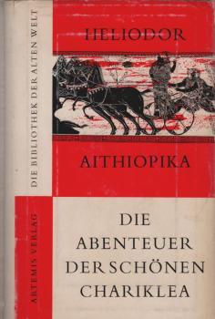 Die Abenteuer der schönen Chariklea. Ein griechischer Liebesroman