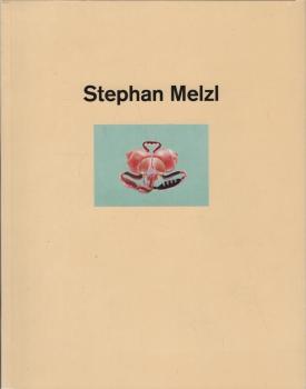 Stephan Melzl : [aus Anlass der Ausstellung Stephan Melzl, 21. März bis 28. April 1996].
