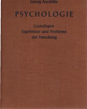 Psychologie : Grundlagen, Ergebnisse u. Probleme d. Forschung.