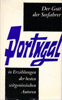Geistige Begegnung. Der Gott der Seefahrer. Portugal in Erzählungen seiner besten zeitgenössischen Autoren.