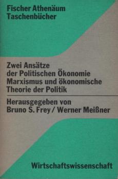 Zwei Ansätze der politischen Ökonomie : Marxismus u. ökonom. Theorie d. Politik.