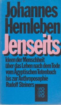 Jenseits : Ideen d. Menschheit über d. Leben nach d. Tode vom Ägypt. Totenbuch bis zur Anthroposophie Rudolf Steiners.