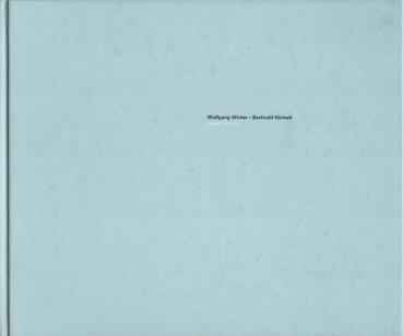 Wolfgang Winter, Berthold Hörbelt : recent works ; [anläßlich der Ausstellung von Wolfgang Winter, Berthold Hörbelt in den Räumen der Junge Kunst e.V., Wolfsburg 17. Juni bis 06. Oktober 2000].