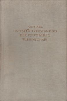 Aufgabe und Selbstverständnis der politischen Wissenschaft.