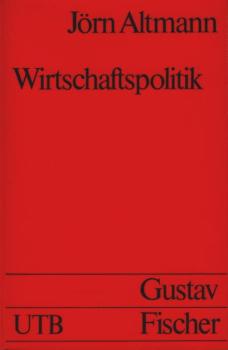 Wirtschaftspolitik : e. praxisorientierte Einf.