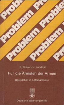 Für die Ärmsten der Armen : Basisarbeit in Lateinamerika ; Aktion für Entwicklung u. Partnerschaft.