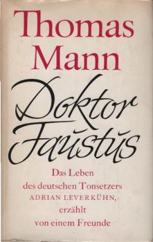 Doktor Faustus : Das Leben d. dt. Tonsetzers Adrian Leverkühn, erzählt von e. Freunde.