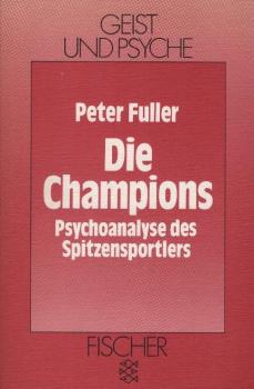 Die Champions : Psychoanalyse d. Spitzensportlers.