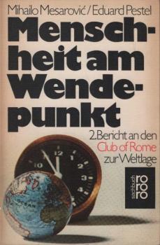 Menschheit am Wendepunkt : 2. Bericht an d. Club of Rome zur Weltlage.