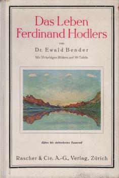 Das Leben Ferdinand Hodlers.