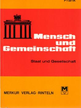 Mensch und Gemeinschaft : Lehr- u. Arbeitsbuch f.d. polit. Unterricht.