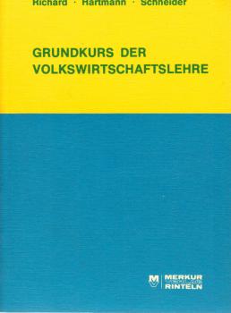 Richard, Willi: Grundkurs der Volkswirtschaftslehre für kaufmännische Auszubildende; Teil: [Hauptbd.].