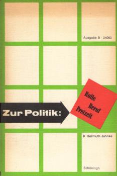 Zur Politik; Teil: Rolle, Beruf, Freizeit.