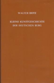 Kleine Kunstgeschichte der deutschen Burg.