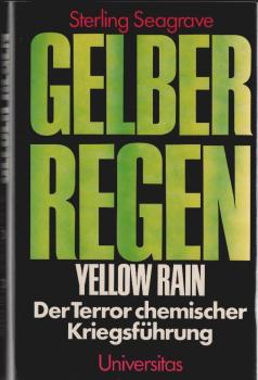 Gelber Regen : d. Terror chem. Kriegsführung = Yellow rain.