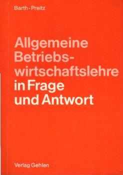 Allgemeine Betriebswirtschaftslehre in Frage und Antwort