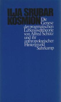 Kosmion : d. Genese d. pragmat. Lebenswelttheorie von Alfred Schütz u. ihr anthropolog. Hintergrund.
