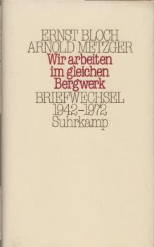 "Wir arbeiten im gleichen Bergwerk" : Briefwechsel 1942 - 1972.