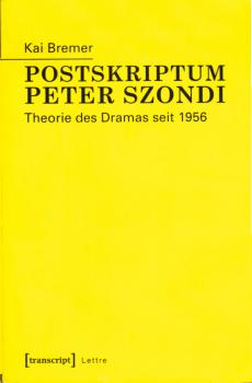 Postskriptum Peter Szondi : Theorie des Dramas seit 1956.