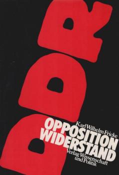 Opposition und Widerstand in der DDR : e. polit. Report.