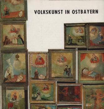 Volkskunst in Ostbayern.