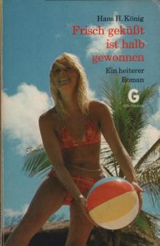 Frisch geküsst ist halb gewonnen : ein heiterer Roman.