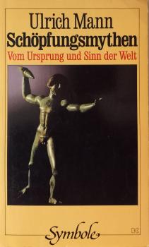 Schöpfungsmythen : vom Ursprung u. Sinn d. Welt.