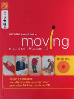 Ram-Devrient, Roswitha: Moving; Teil: [Bd. 1]., Macht den Rücken fit! : [kurz & einfach: vier effektive Übungen für einen gesunden Rücken - auch am PC]