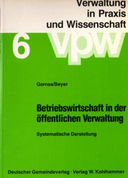 Betriebswirtschaft in der öffentlichen Verwaltung : systematische Darstellung der Besonderheiten der öffentlichen Betriebswirtschaftslehre.