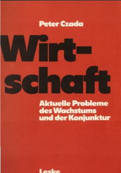 Wirtschaft : aktuelle Probleme d. Wachstums u.d. Konjunktur.