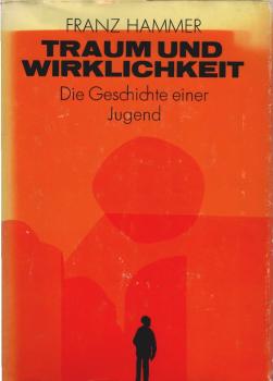 Traum und Wirklichkeit : d. Geschichte e. Jugend.