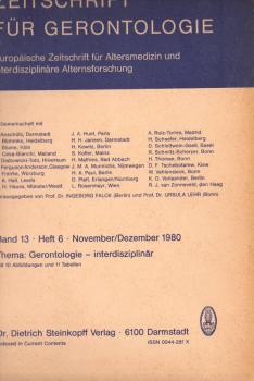 Zeitschrift für Gerontologie. Europäische Zeitschrift für Altersmedizin und. interdisziplinäre Alternsforschung. Band 13, Heft 6. November / Dezember 1980. Thema: Gerontologie - interdisziplinär