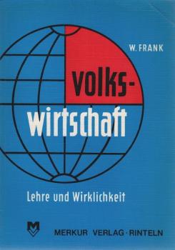 Volkswirtschaft : Lehre u. Wirklichkeit.
