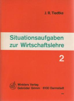 Situationsaufgaben zur Wirtschaftslehre; Teil: 2.