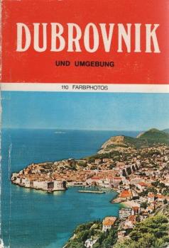 Dubrovnik und Umgebung / Kleine touristische Monographien; 3