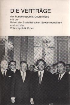 Die Verträge der Bundesrepublik Deutschland mit der Union der Sozialistischen Sowjetrepubliken vom 12. August 1970 und mit der Volksrepublik Polen vom 7. Dezember 1970