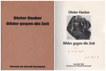 Dieter Hacker : Bilder gegen die Zeit. Juni/ Juli 1982, Museum am Ostwall Dortmund